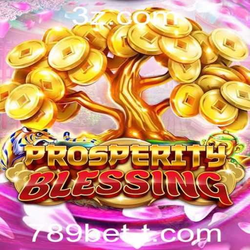 Descubra o Fascinante Mundo de ProsperityBlessing com 789bet
